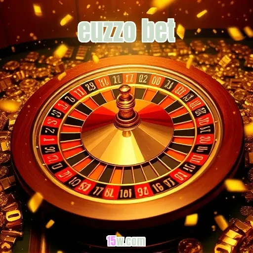 euzzo bet: O Mundo das Apostas em Um Só Lugar